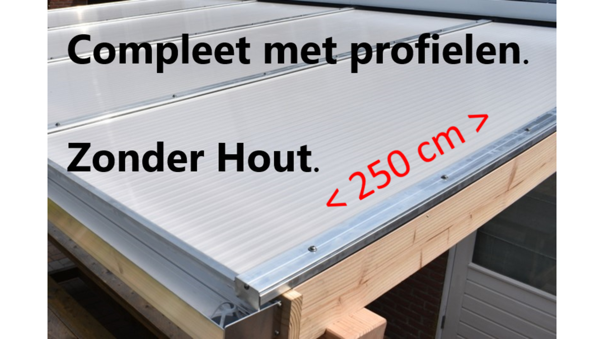 Polycarbonaat complete bovenbouw - Helder - Plaat 250 cm