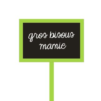 4A Schoolbord op stok “Gros Bisous Mamie” | Kleur: Groen | Hoogte 5.5 centimeter | Breedte 3.5 centimeter | Lengte ± 15 centimeter | Per 25 bijstekers