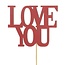 Pique “Love You” | Couleur: Rouge | Longueur du pique ± 50 centimeter | Diamètre 9.5 centimeter | Par 25 piques