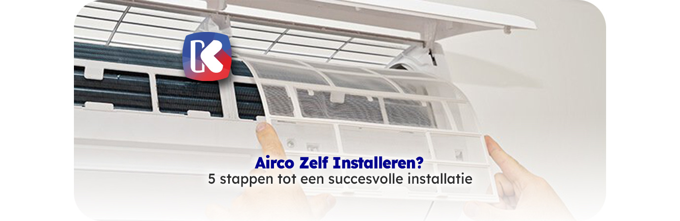 Zelf een airco installeren? Zo doe je dat in 5 eenvoudige stappen!