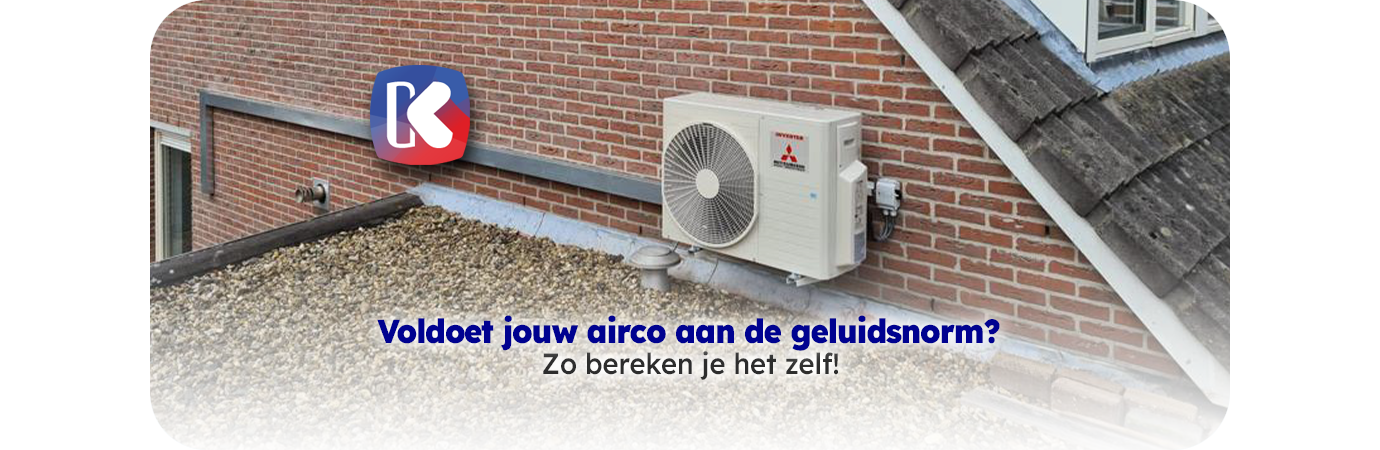Voldoet jouw airco aan de geluidsnormen? Zo controleer je het zelf