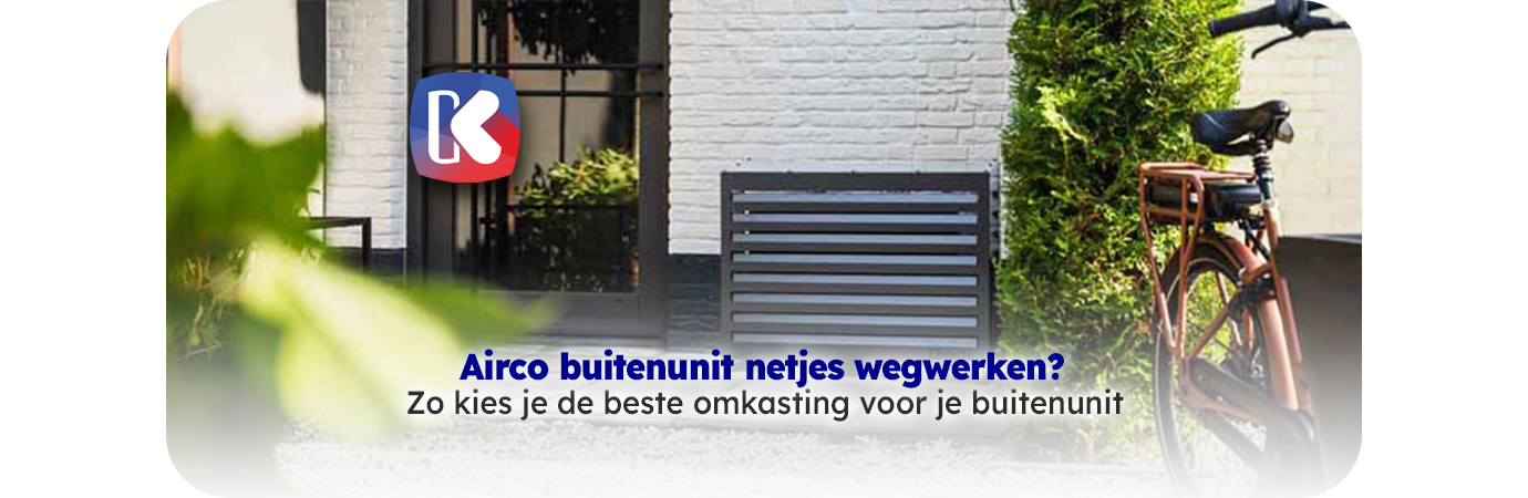 Airco buitenunit netjes wegwerken? Zo kies je de beste omkasting