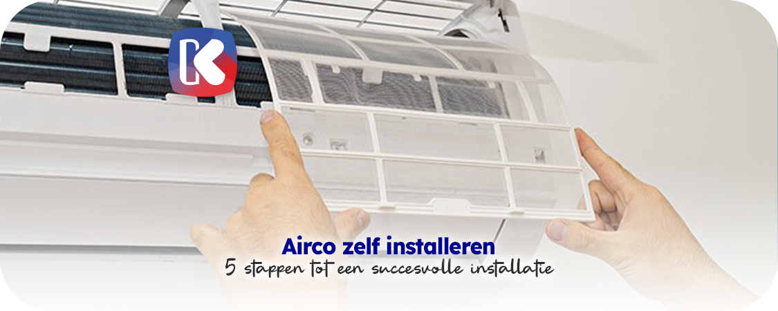 Zelf een airco installeren? Zo doe je dat in 5 eenvoudige stappen!