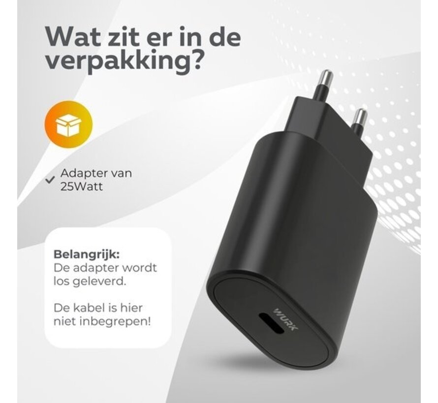 Adaptateur USB-C - Wurk - Chargeur rapide - Chargeur iPhone - Chargeur Samsung - Adaptateur 25W