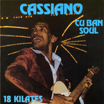 Cassiano – Cuban Soul - 18 Kilates
