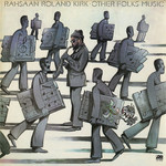 Rahsaan Roland Kirk – Other Folks' Music