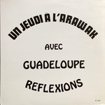 Guadeloupe Reflexions – Un Jeudi A L'Arawak