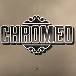 Chromeo – Un Joli Mix Pour Toi