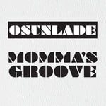 Osunlade – Momma's Groove