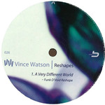 Vince Watson – A Very Different World (Reshapes)
