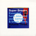 V/A - Super Breaks. Essential Funk, Soul And Jazz Samples & Break Beats. Volume Three