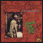 Hound Dog Taylor & The House Rockers – Beware Of The Dog!