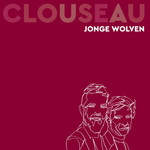 Clouseau – Jonge Wolven