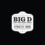 Big D And The Kids Table – Strictly Rude (15 Year Anniversary Edition)
