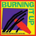 VA - Burning It Up: Australian Reggae (1979-1986)