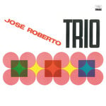 José Roberto Trio – José Roberto Trio