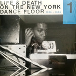 V/A - – Life & Death On The New York Dance Floor 1980-1983