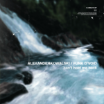 Alexander Kowalski / Funk D'Void / Joris Voorn  – Can't Hold Me Back