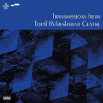 V/A - Transmissions From Total Refreshment Centre