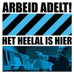 Arbeid Adelt! – Het Heelal Is Hier