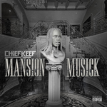 Chief Keef – Mansion Musick