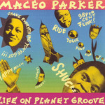 Maceo Parker – Life On Planet Groove