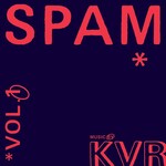 KVR – Spam Vol. 1
