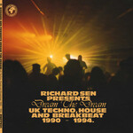 Richard Sen – Dream The Dream (UK Techno, House And Breakbeat 1990-1994)