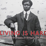 V/A – Living Is Hard: West African Music In Britain, 1927-1929