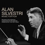 Alan Silvestri, Brussels Philharmonic Conducted By Dirk Brossé – Music For Film