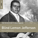 Blind Lemon Jefferson – The Rough Guide To Blues Legends: Blind Lemon Jefferson (Reborn And Remastered)