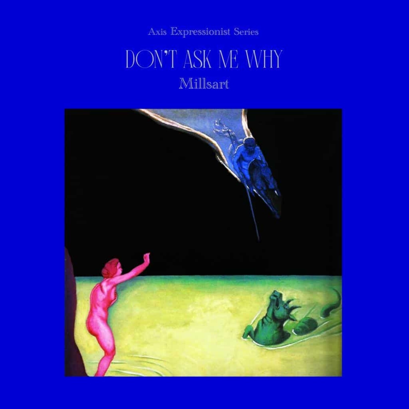 Millsart – Don't Ask Me Why