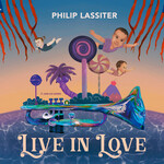 Philip Lassiter – Live In Love