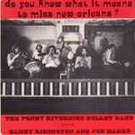 The Fondy Riverside Bullet Band Featuring Sammy Rimington And Jon Marks – Do You Know What It Means To Miss New Orleans?