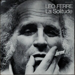 Léo Ferré – La Solitude