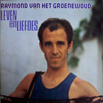 Raymond Van Het Groenewoud – Leven En Liefdes