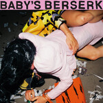 Baby's Berserk – Baby's Berserk