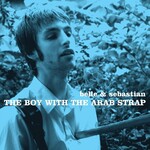 Belle & Sebastian – The Boy With The Arab Strap