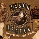 Jason Isbell – Sirens Of The Ditch