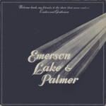 Emerson, Lake & Palmer – Welcome Back My Friends To The Show That Never Ends - Ladies And Gentlemen