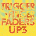 Triggerfinger – Faders Up 3 (Live In Brussels)