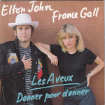 Elton John, France Gall – Les Aveux / Donner Pour Donner