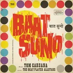 Tom Caruana – Baat Suno