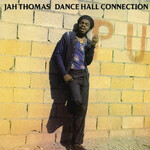 Jah Thomas – Dance Hall Connection