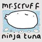 Mr. Scruff – Ninja Tuna