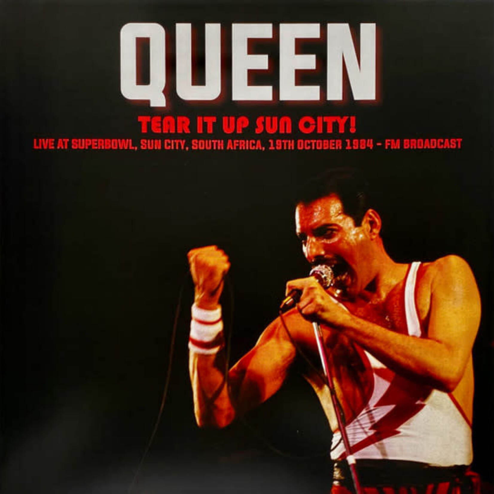 Queen – Tear It Up Sun City! (Live at Sun City, South Africa,19th October 1984 - FM Broadcast)