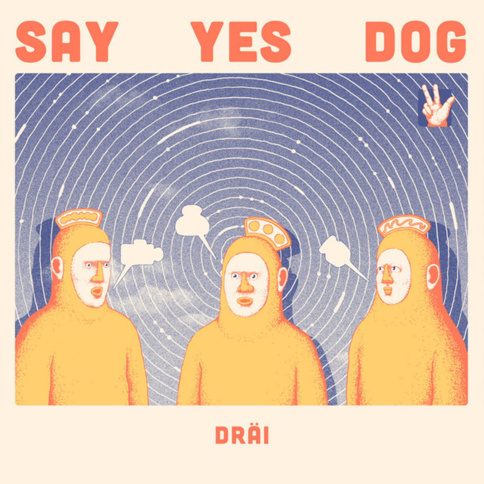 Say Yes Dog – Dräi