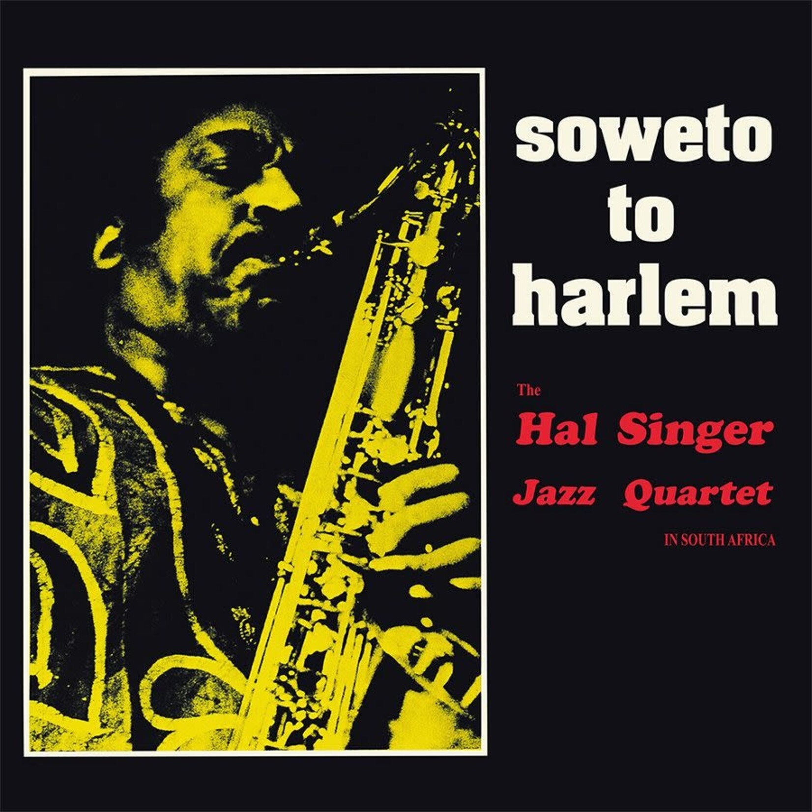 The Hal Singer Jazz Quartet – Soweto To Harlem