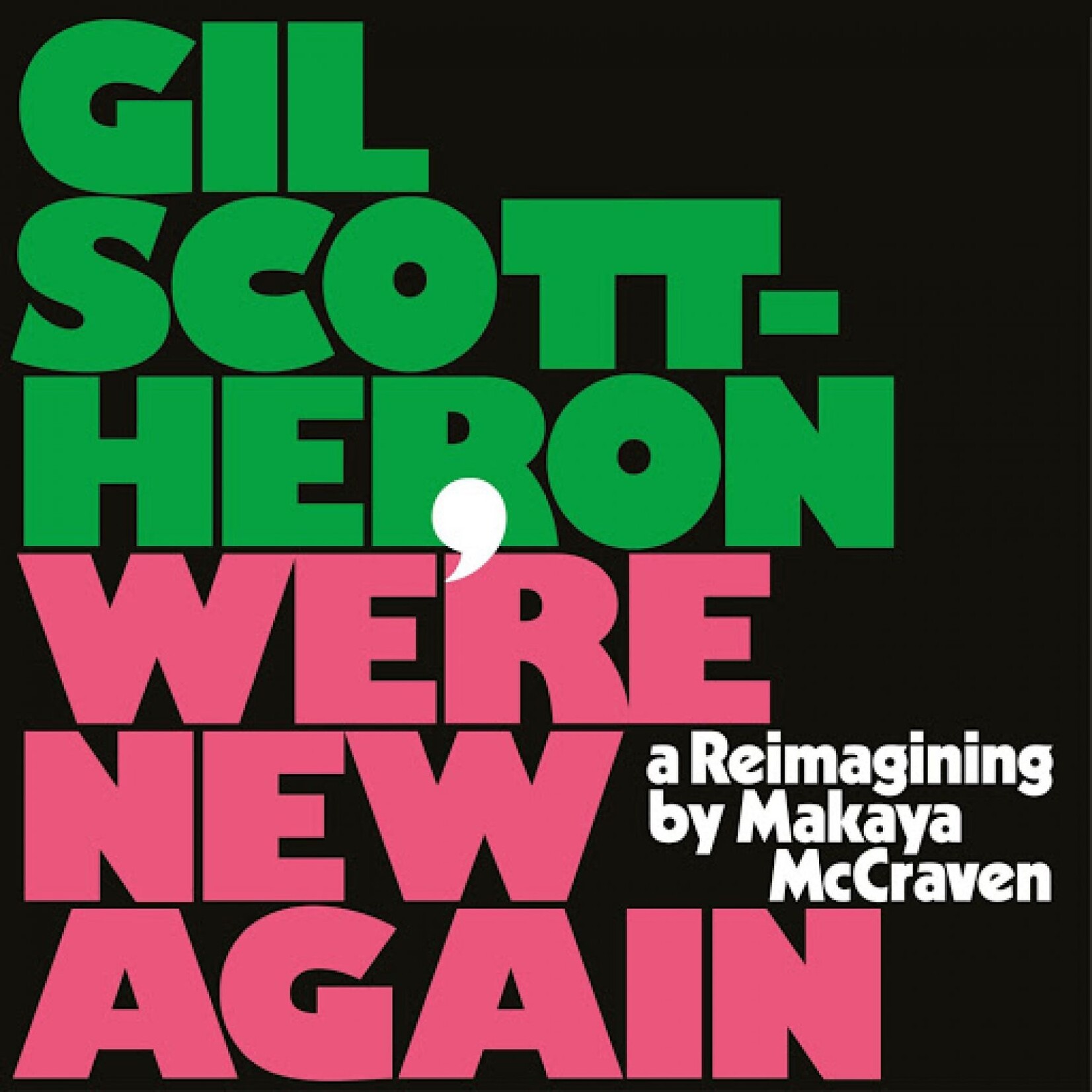 Gil Scott-Heron – We're New Again (A Reimagining By Makaya McCraven)