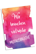 Postkarte Spruch "Mutausbrüche"